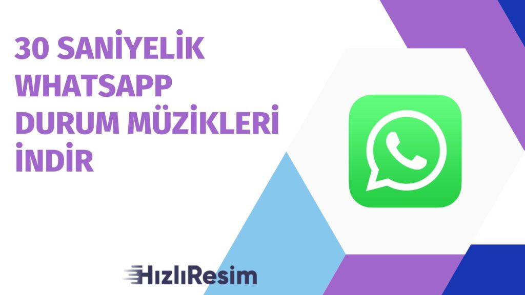 30 Saniyelik WhatsApp Durum Müzikleri İndir